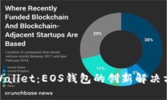 tpWallet：EOS钱包的创新解决